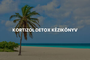Kortizol Detox Kézikönyv