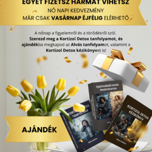 Nőnapi csomag: Kortizol Detox Tanfolyam + Kortizol Detox Kézikönyv + Optimalizált Alvás Mesterkurzus