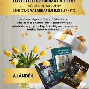 Nőnapi csomag: Kortizol Detox Tanfolyam + Kortizol Detox Kézikönyv + Gyorsítósáv a fogyáshoz