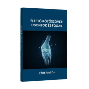 Éltető kötőszövet: Csontok és fogak